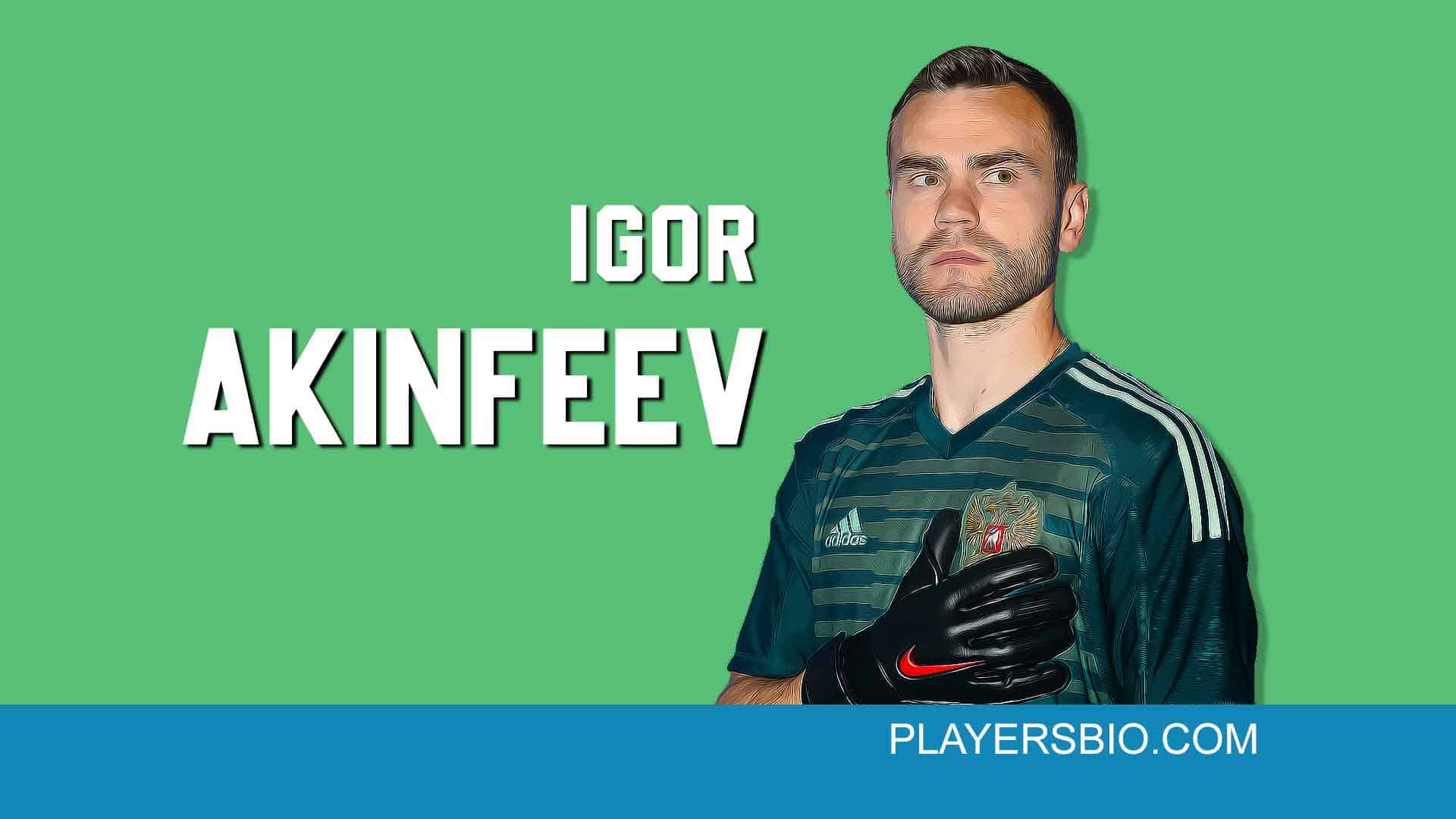 Igor Akinfeev Bio: Fifa 20, Salary, Ekaterina Akinfeev, Career & Kids ...