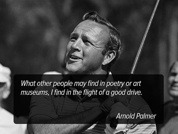 Arnold Palmer quote on driving and findings