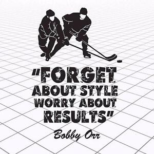 Bobby Orr quote on effective result