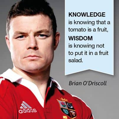 Brian O&rsquo;Driscoll quote on knowledge and wisdom