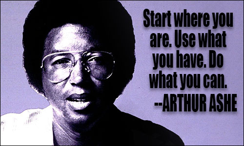 Inspiring Arthur Ashe quote