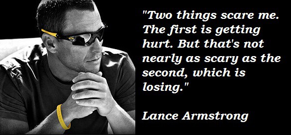 Lance Armstrong Quotes on fear