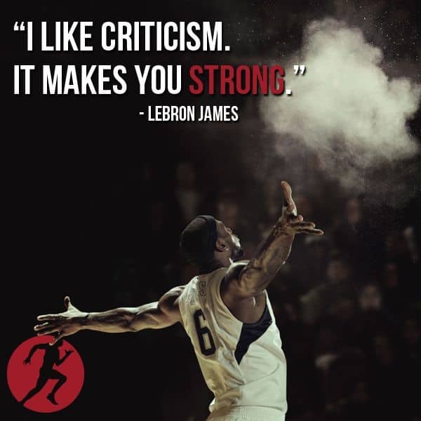 LeBron James quote on critism and its effect