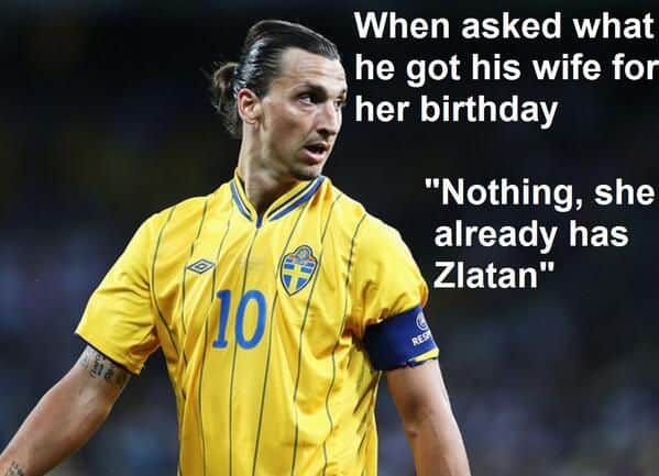 Zlatan Ibrahimovic quote on birthday gift