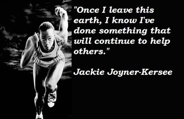 Jackie Joyner-Kersee quote about her work