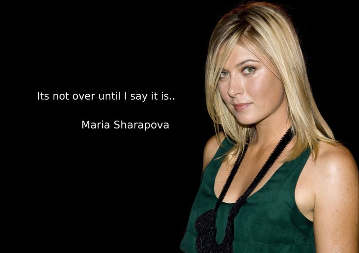 Maria Sharapova quote on her finishing