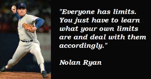 Nolan Ryan quote on limitations