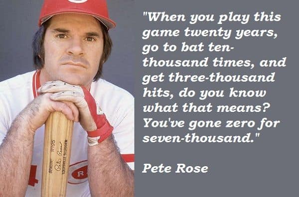 Pete Rose quote on game and its rule