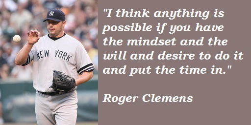 Roger Clemens quote on interest