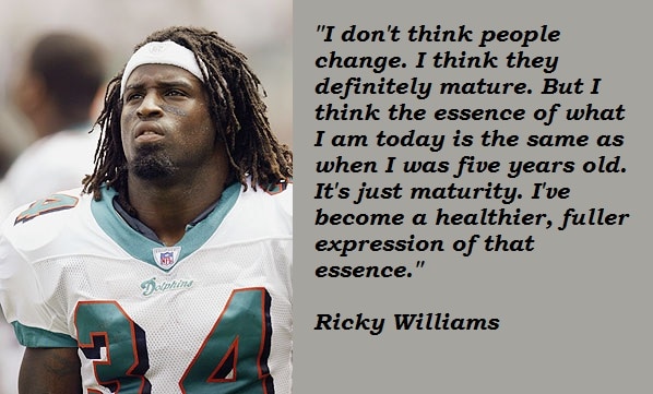 Ricky Williams quote on nature and maturity