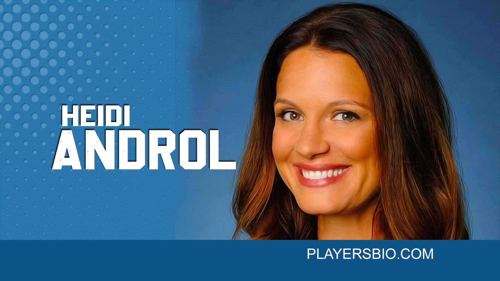 Heidi Androl is one of the well-known personalities in television journalis...