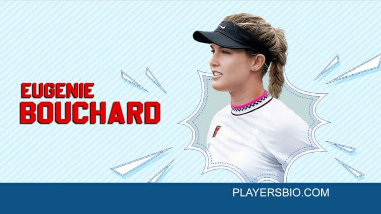 Eugenie Bouchard Bio: Early Life, Career, Net Worth & Boyfriends