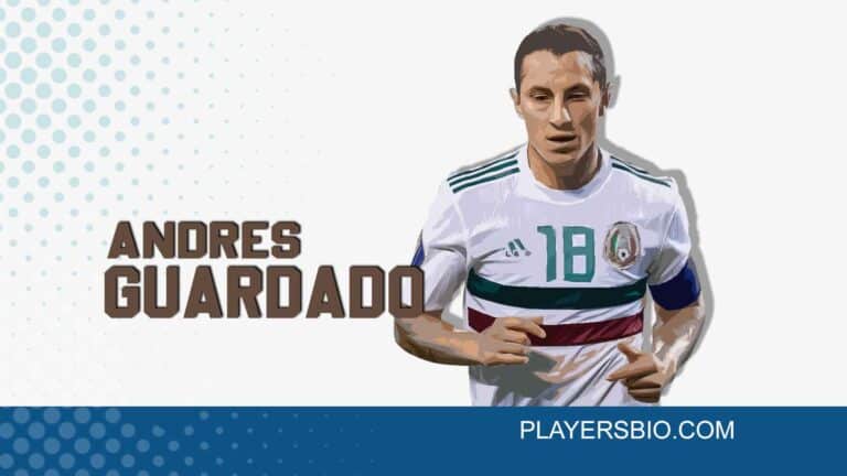 Andres Guardado Bio: Career, Net Worth, Awards & Love Life