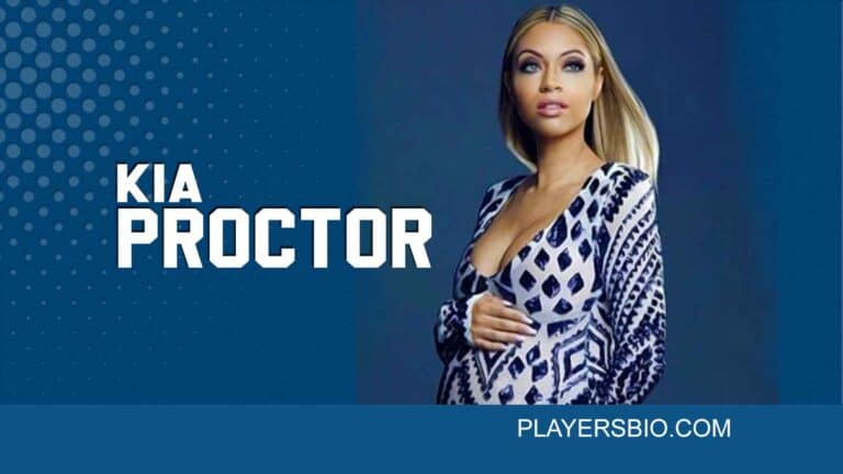 Kia Proctor: Early Life, Relationship, Career, Children & Net Worth