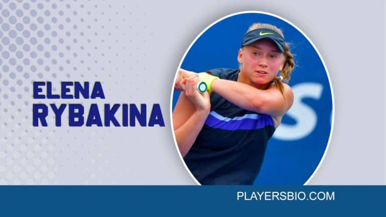 Elena Rybakina Bio: Early Life, Career & Net worth