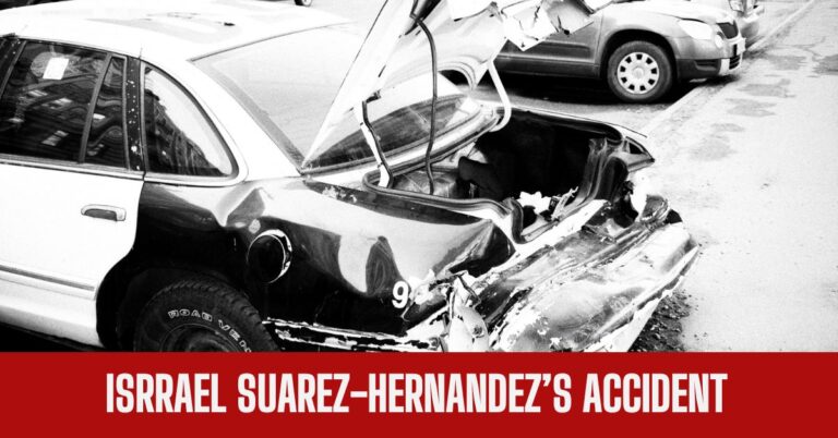 Isrrael Suarez-Hernandez’s Accident