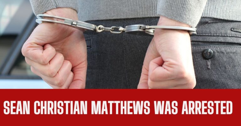 Sean Christian Matthews Arrested